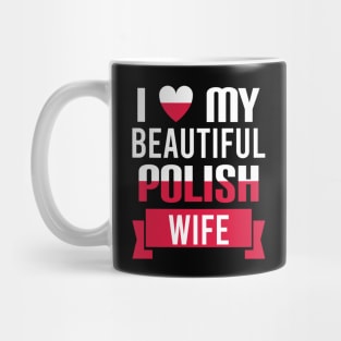 I love my beautiful Polish wife Mug